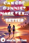 Better Sex with CBD Gummies
